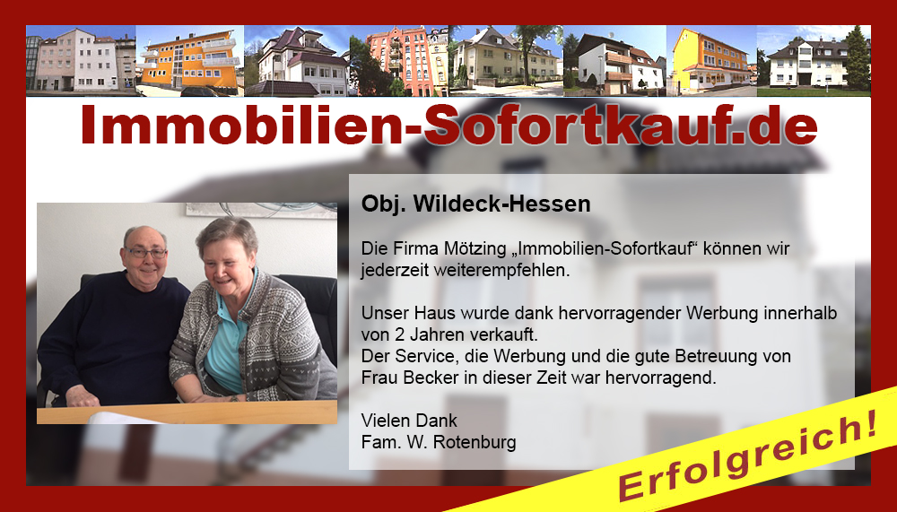 Die Firma Mötzing „Immobilien-Sofortkauf“ können wir jederzeit weiterempfehlen.…